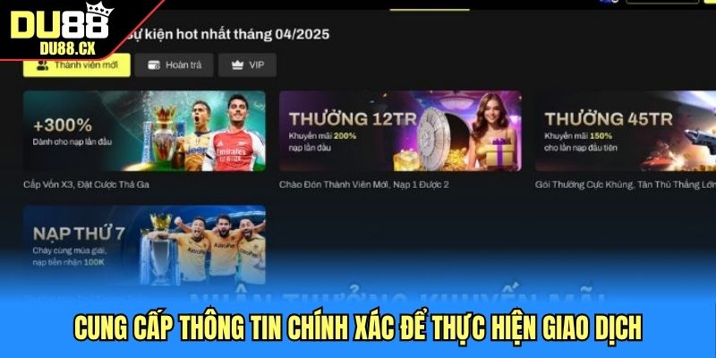 Cung cấp thông tin chính xác để thực hiện giao dịch
