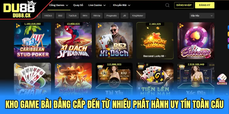 Kho game bài đẳng cấp đến từ nhiều phát hành uy tín toàn cầu