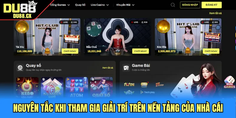 Nguyên tắc khi tham gia giải trí trên nền tảng của nhà cái