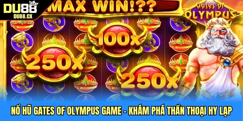 Nổ Hũ Gates of Olympus Game - Khám Phá Thần Thoại Hy Lạp