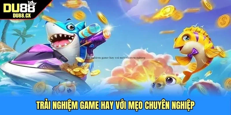 Trải nghiệm game hay với mẹo chuyên nghiệp